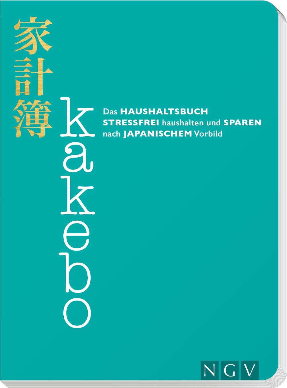 Kakebo – Das Haushaltsbuch: Stressfrei haushalten und sparen nach japanischem Vorbild. Eintragbuch